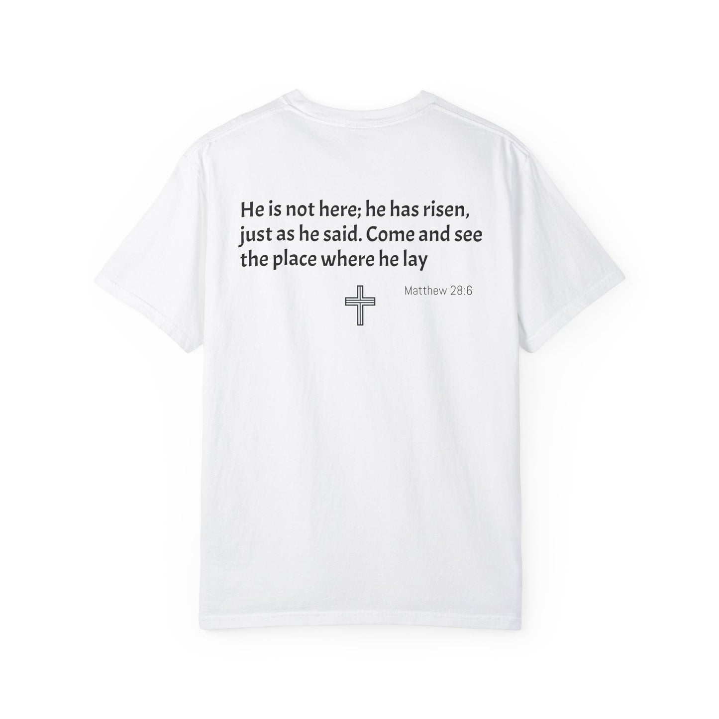 He Is Risen T-Shirt | Unisex Garment-Dyed Faith Tee