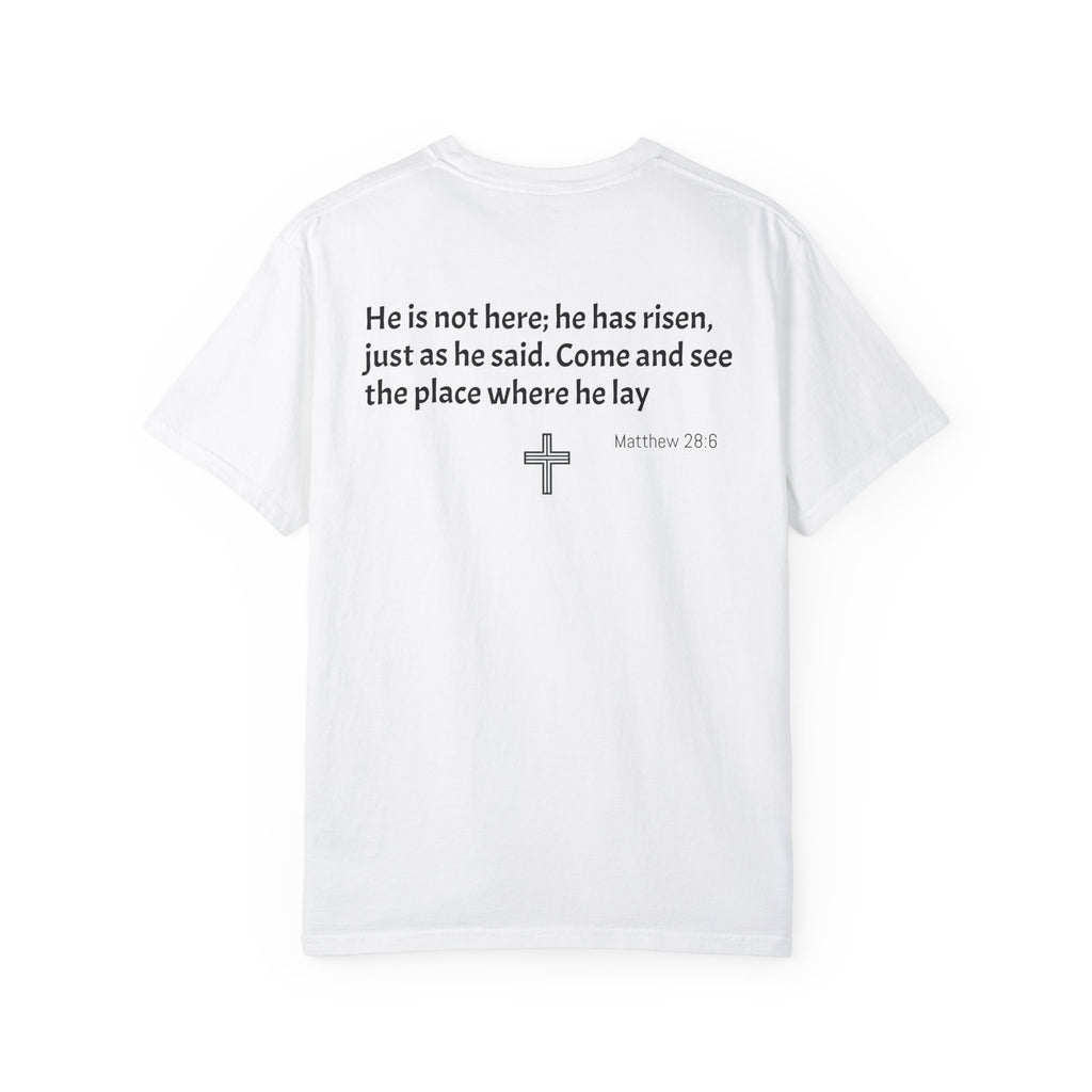 He Is Risen T-Shirt | Unisex Garment-Dyed Faith Tee