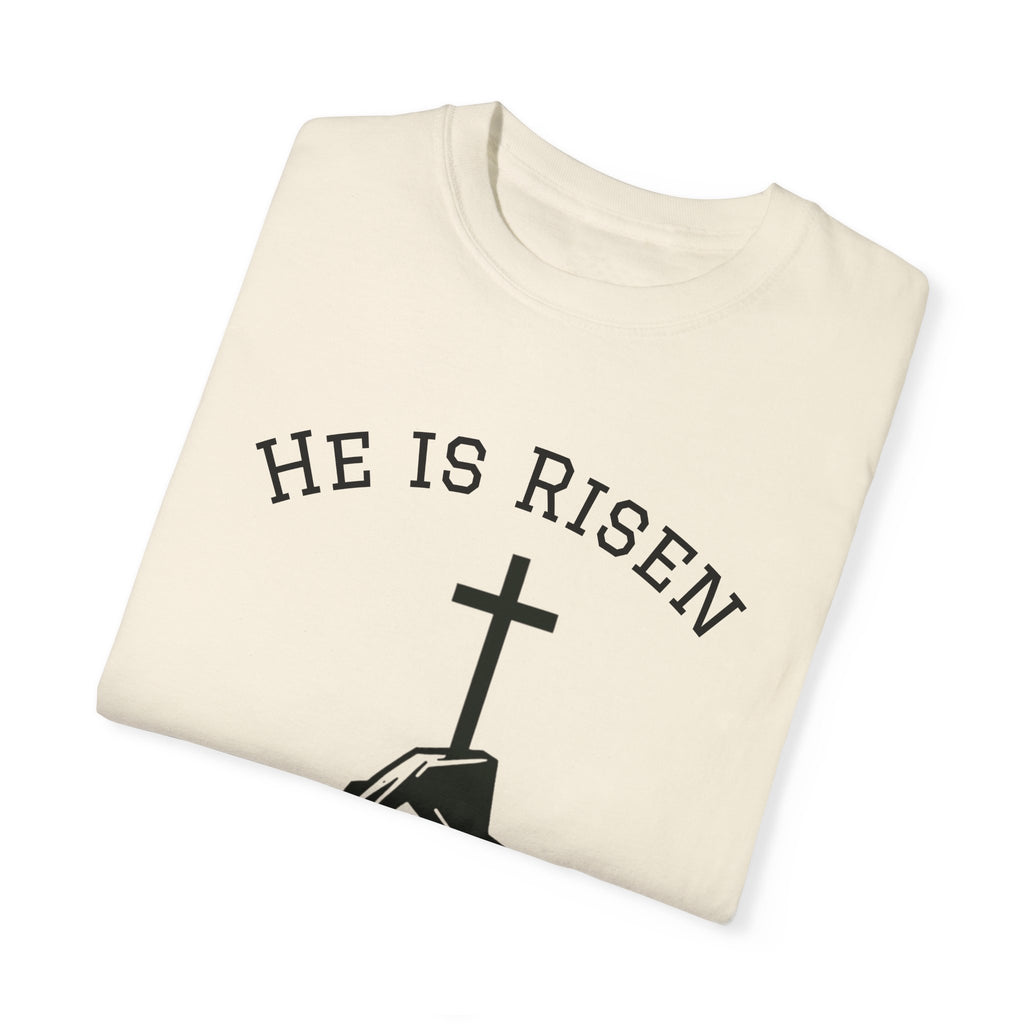 He Is Risen T-Shirt | Unisex Garment-Dyed Faith Tee