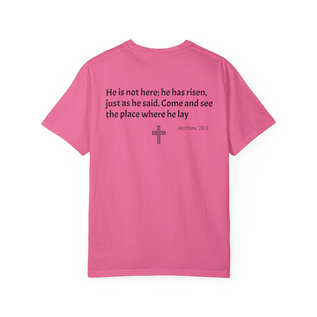He Is Risen T-Shirt | Unisex Garment-Dyed Faith Tee