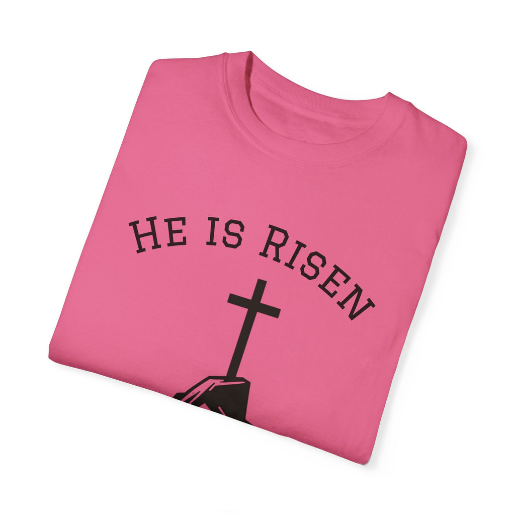 He Is Risen T-Shirt | Unisex Garment-Dyed Faith Tee