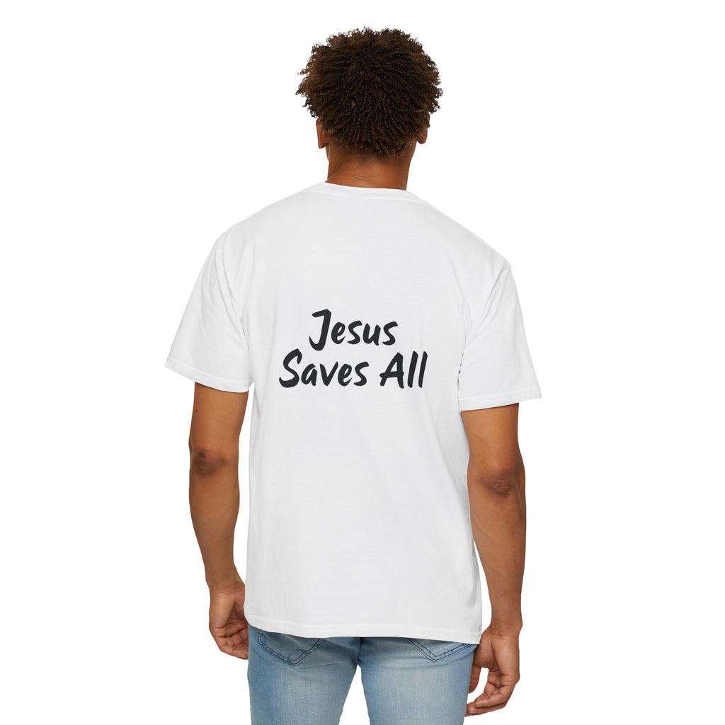 Jesus Saves All T-Shirt - Unisex Garment-Dyed Tee Shirt
