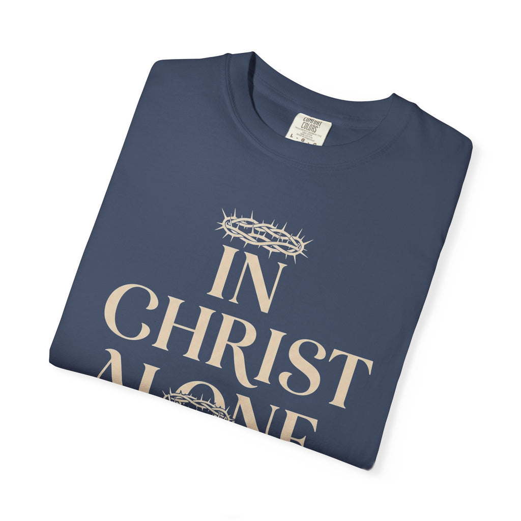 In Christ Alone T-Shirt - Christian Tee for Worship, Inspirational Apparel
