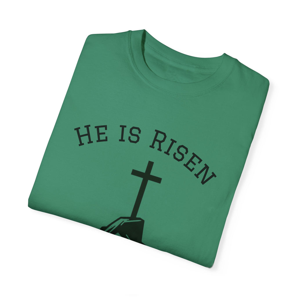 He Is Risen T-Shirt | Unisex Garment-Dyed Faith Tee